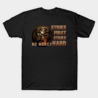 cobra kai - strike first strike hard T-Shirt